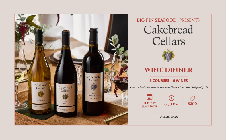 Cakebread Cellars Wine Dinner at Big Fin Seafood
